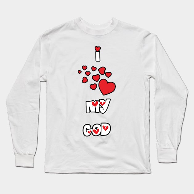 I Love My God Long Sleeve T-Shirt by DesigningJudy